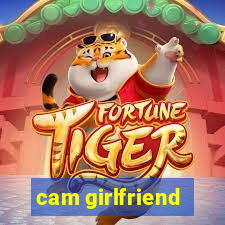 cam girlfriend